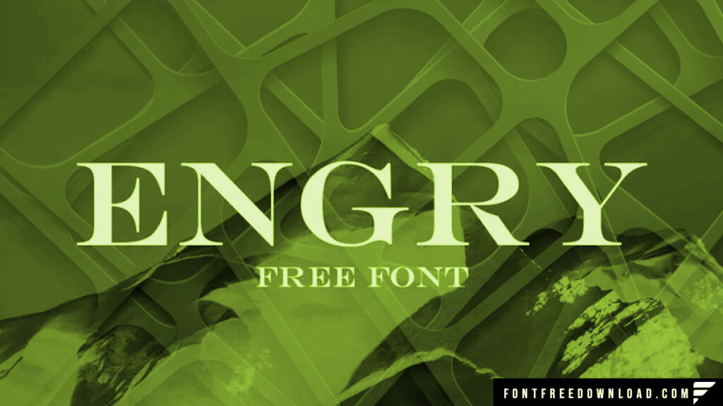 Characteristics of Engry Font