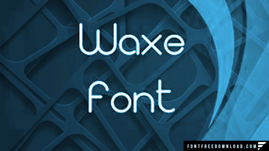 Download Waxe Font for Free