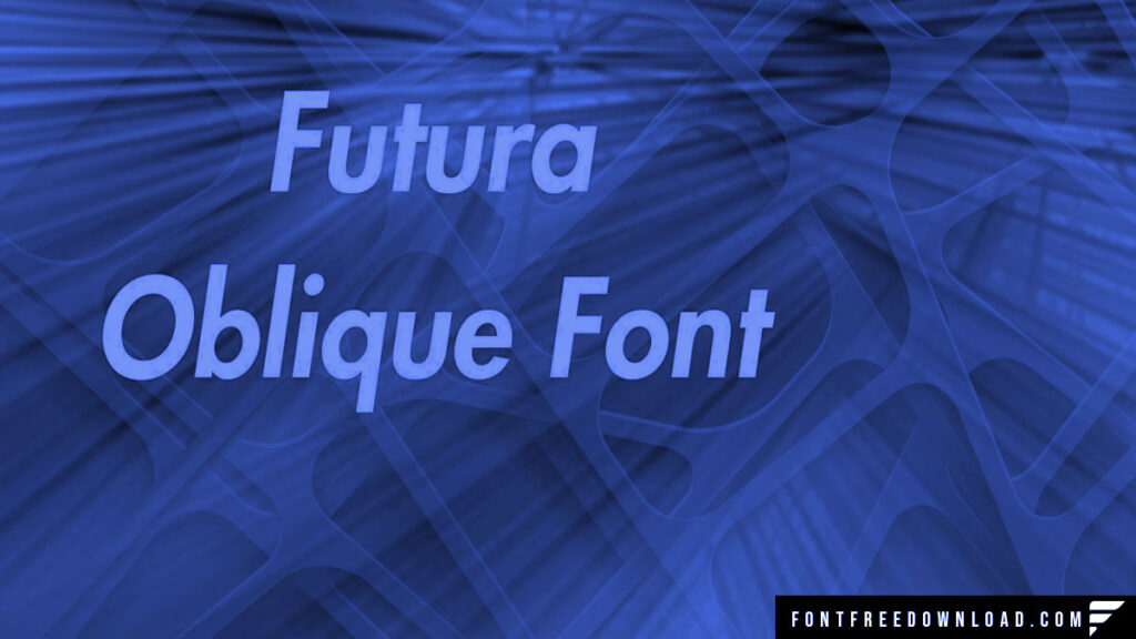 Futura Oblique Font Download for Desktop