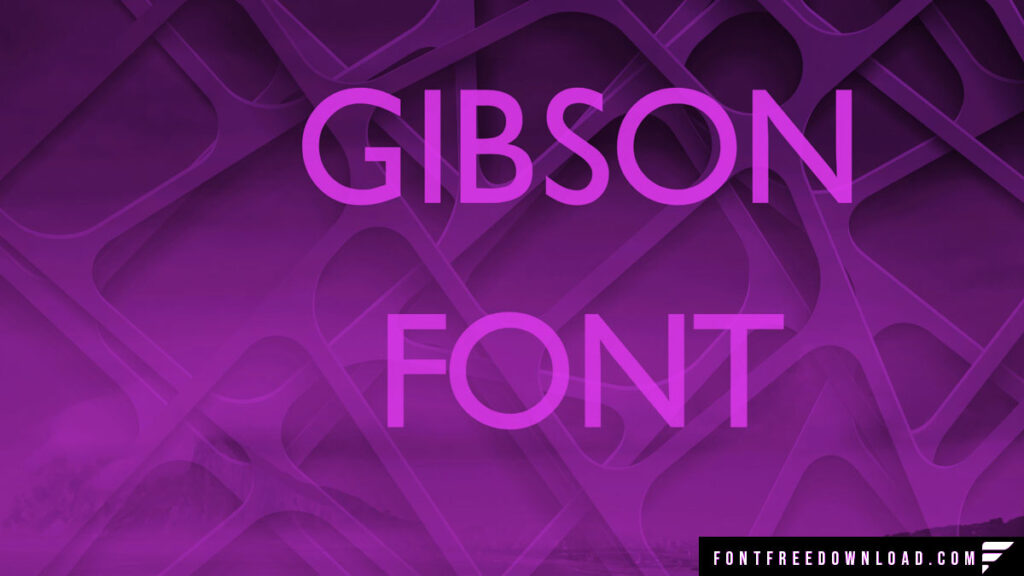 Gibson Font Download for Desktop