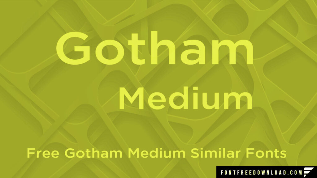 Gotham Medium Font Free Download TTF
