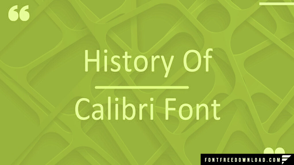 The Evolution of Calibri Font