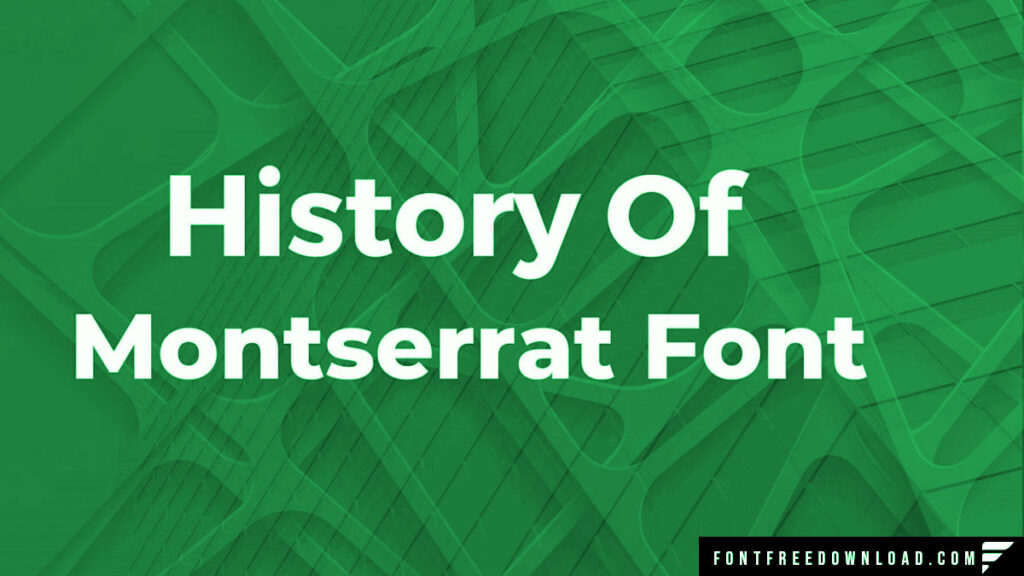 The History of Montserrat Font