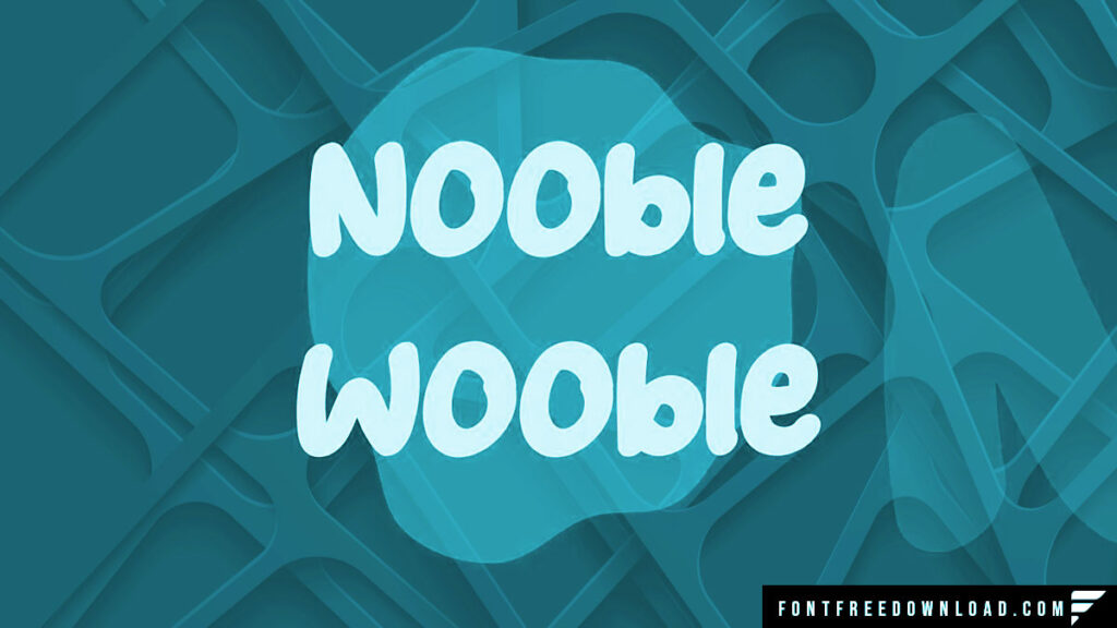 Unveiling the Origins of the Nooble Wooble Font