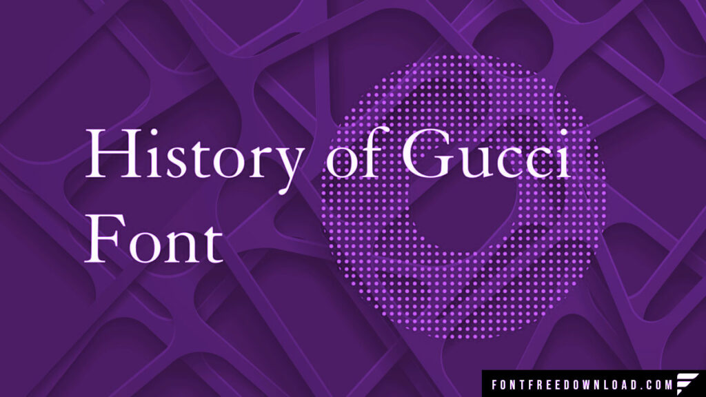 The Evolution of the Gucci Font