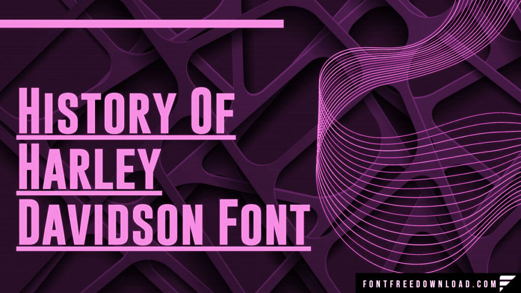 The Evolution of the Harley Davidson Font: A Journey Through Typography