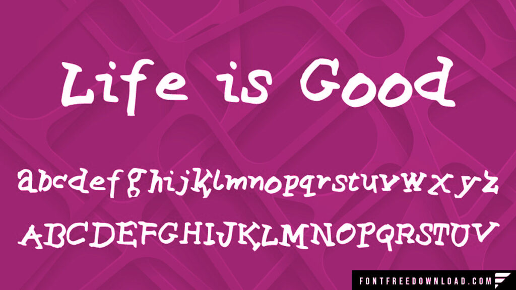 The Origins of "Life is Good" Font