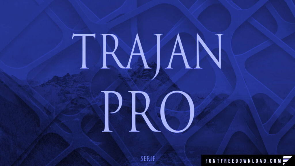 Trajan Pro Font Free Download