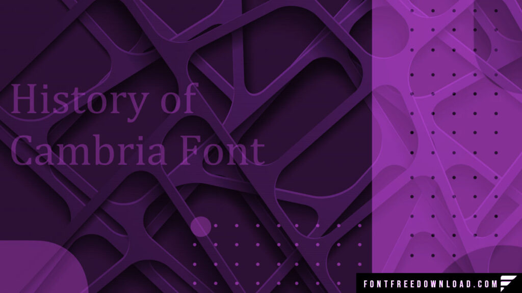 The History of Cambria Font