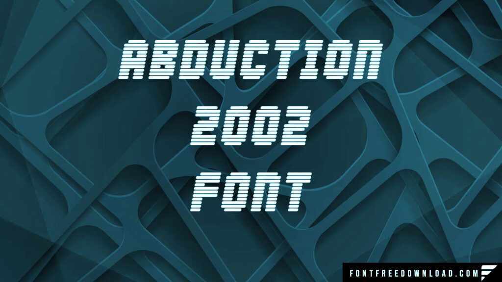 Abduction 2002 Font Free Download