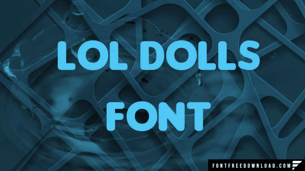 Lol Dolls Font Free Download