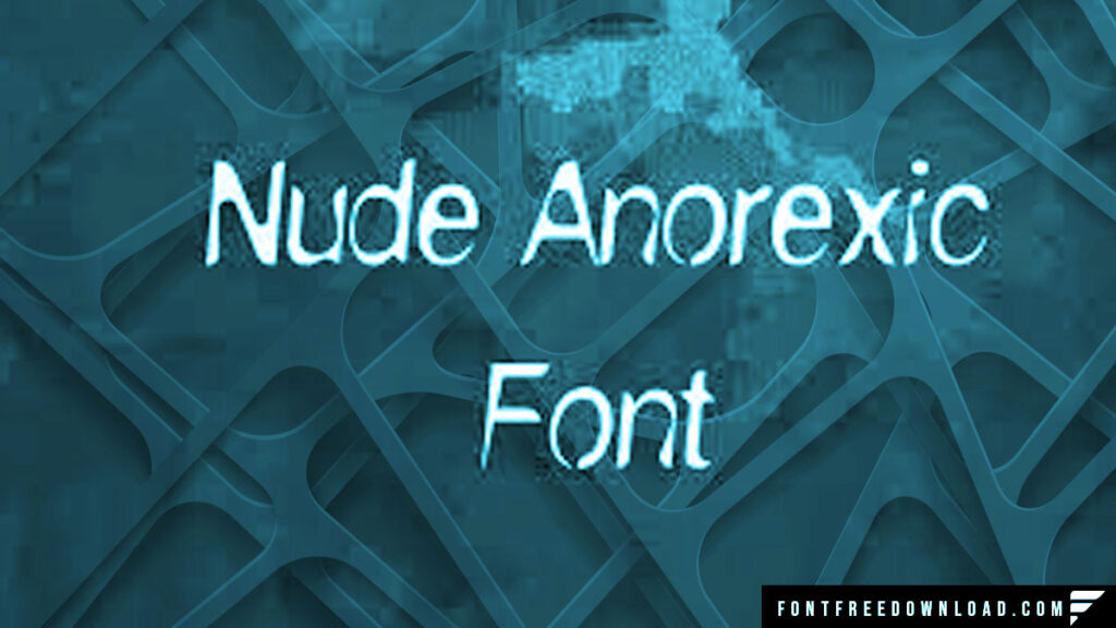 Nude Anorexic Font Free Download