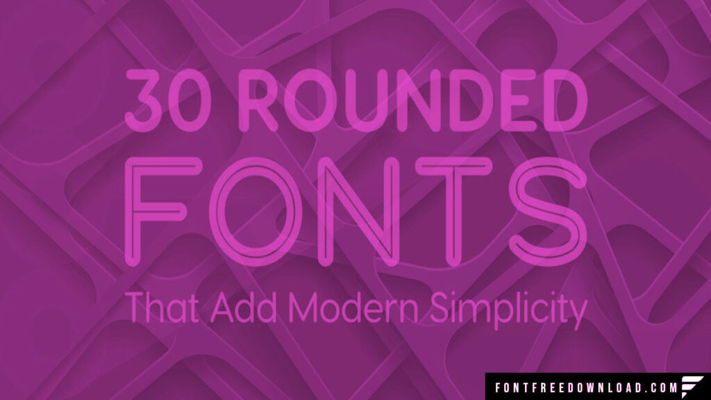 Rounded Font Family Free Download