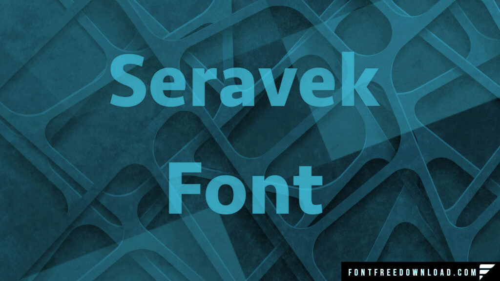 Seravek Font Free Download