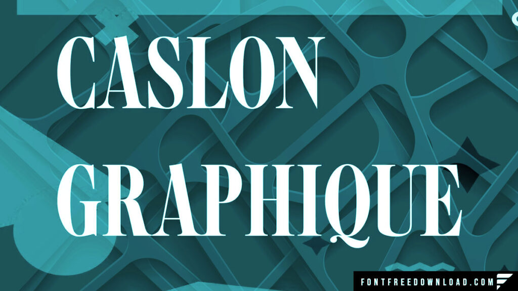 Caslon Graphique Font Free Download